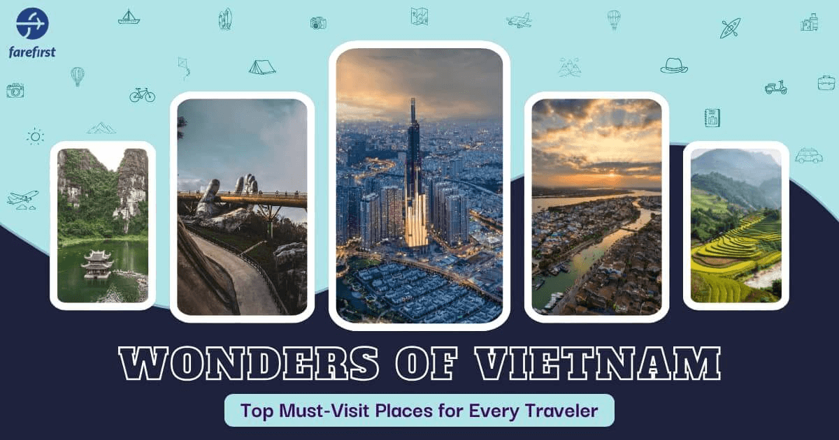 Wonders of Vietnam: Top Must-Visit Places for Every Traveler